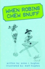 When Robins Chew Snuff - eBook