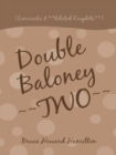 Double Baloney ~~Two~~ : (Limericks & **Related Couplets**) - eBook
