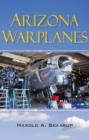 Arizona Warplanes : Updated Edition - eBook