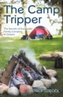 The Camp Tripper : The Secrets of Successful Family Camping in Ontario - eBook