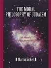 The Moral Philosophy of Judaism : A Study of Fundamentals - eBook