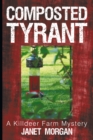 Composted Tyrant : A Killdeer Farm Mystery - eBook