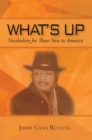 What's Up : Vocabulary for Those New to America - eBook