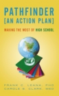 Pathfinder: an Action Plan : Making the Most of High School - eBook