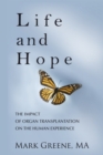 Life and Hope : The Impact of Organ Transplantation on the Human Experience - eBook