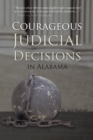 Courageous Judicial Decisions in Alabama - eBook