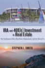 Ira and 401(K) Investment in Real Estate : For Syndicators, Other Real Estate Professionals, and the Rest of Us - eBook