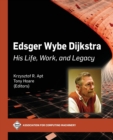 Edsger Wybe Dijkstra : His Life, Work, and Legacy - Book