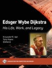 Edsger Wybe Dijkstra : His Life, Work, and Legacy - Book