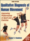 Qualitative Diagnosis of Human Movement : Improving Performance in Sport and Exercise - Book