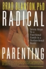 Radical Parenting : Seven Steps to a Functional Family in a Dysfunctional World - eBook