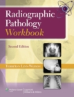 Radiographic Pathology Workbook - Book