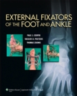 External Fixators of the Foot and Ankle - Book