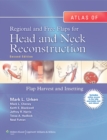 Atlas of Regional and Free Flaps for Head and Neck Reconstruction : Flap Harvest and Insetting - eBook