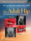 The Adult Hip (Two Volume Set) : Hip Arthroplasty Surgery - Book