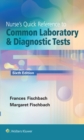 Nurse's Quick Reference to Common Laboratory & Diagnostic Tests - Book