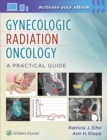 Gynecologic Radiation Oncology: A Practical Guide - Book