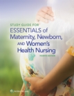 Study Guide for Essentials of Maternity, Newborn and Women's Health Nursing - Book