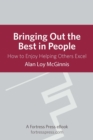 Bringing Out Best in People : How To Enjoy Helping Others Excel - eBook