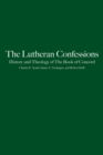 The Lutheran Confessions : History and Theology of The Book of Concord - eBook