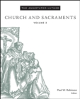 Annotated Luther: Church and Sacraments - eBook