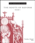 Annotated Luther : The Roots of Reform - eBook