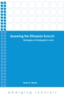 Queering the Ethiopian Eunuch : Strategies of Ambiguity in Acts - Book