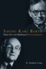 Saving Karl Barth : Hans Urs von Balthasar's Preoccupation - Book