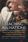 Teaching All Nations : Interrogating the Matthean Great Commission - Book
