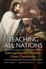 Teaching All Nations: Interrogating the Matthean Great Commission - eBook