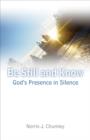 Be Still and Know: God's Presence in Silence - eBook
