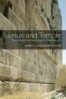 Jesus and Temple : Textual and Archaeological Explorations - eBook