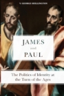 James and Paul : The Politics of Identity at the Turn of the Ages - Book