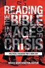 Reading the Bible in an Age of Crisis : Political Exegesis for a New Day - Book