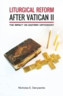 Liturgical Reform after Vatican II : The Impact on Eastern Orthodoxy - Book