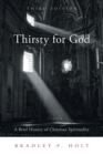 Thirsty for God : A Brief History of Christian Spirituality - Book