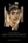 Rethinking Early Christian Identity : Affect, Violence, and Belonging - eBook