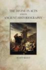 The Divine in Acts and in Ancient Historiography - eBook