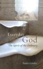 Everyday God: The Spirit of the Ordinary - eBook