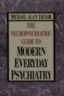 Neuropsychiatric Guide to Modern Everyday Psychiat - eBook