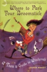 Where to Park Your Broomstick : A Teen's Guide to Witchcraft - eBook