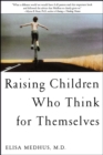Raising Children Who Think for Themselves - eBook
