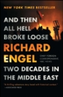 And Then All Hell Broke Loose : Two Decades in the Middle East - eBook