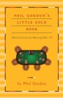 Phil Gordon's Little Gold Book : Advanced Lessons for Mastering Poker 2.0 - eBook