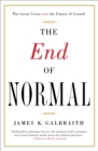 The End of Normal : The Great Crisis and the Future of Growth - Book