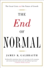 The End of Normal : The Great Crisis and the Future of Growth - eBook