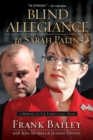Blind Allegiance to Sarah Palin : A Memoir of Our Tumultuous Years - eBook