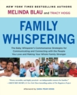 Family Whispering : The Baby Whisperer's Commonsense Strategies for Communicating and Connecting with the People You Love and Making Your Whole Family Stronger - eBook