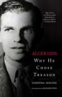 Alger Hiss : Why He Chose Treason - eBook