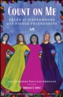 Count on Me : Tales of Sisterhoods and Fierce Friendships - eBook